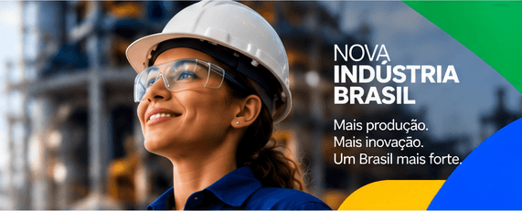 Nova Indústria Brasil: mais produção, mais inovação, um Brasil mais forte.